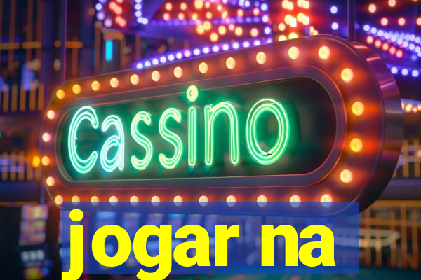 jogar na